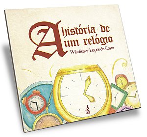 A História de um Relógio