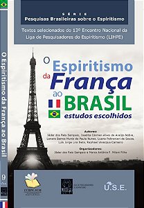 O Espiritismo da França ao Brasil Estudos Recolhidos