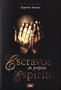 Escravos do Próprio Espírito