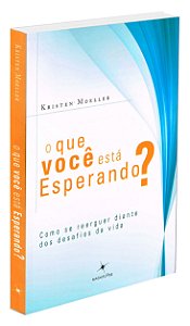 O Que Você Está Esperando?