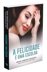 A Felicidade é uma Escolha