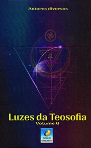 Luzes da Teosofia - Vol. 6