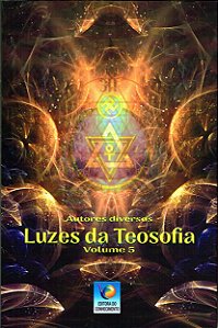 Luzes da Teosofia - Vol. 5