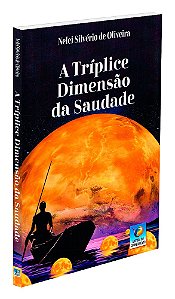 A Tríplice Dimensão da Saudade