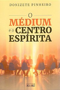 O Médium e o Centro Espírita