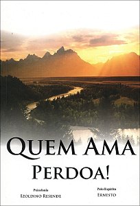 Quem Ama Perdoa !