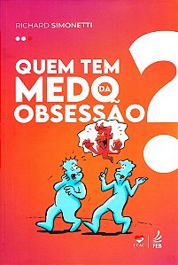 Quem Tem Medo da Obsessão?