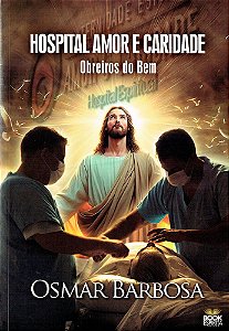 Hospital Amor e Caridade - Obreiros do Bem