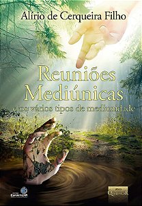 Reuniões Mediúnicas e os Vários Tipos de Mediunidade