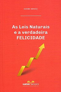 As Leis Naturais e a Verdadeira Felicidade