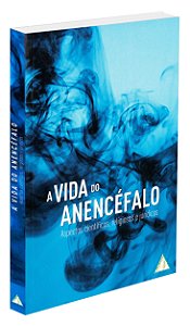 A Vida do Anencéfalo