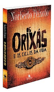 Os Orixás e os Ciclos da Vida