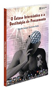 O Êxtase Internáutico e a Destituição do Pensamento