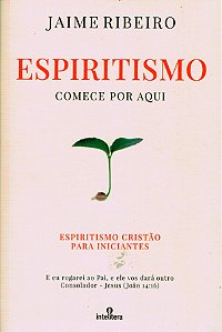 Espiritismo - Comece por Aqui