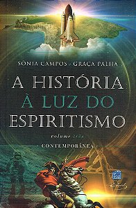 A História à Luz do Espiritismo - Contemporânea