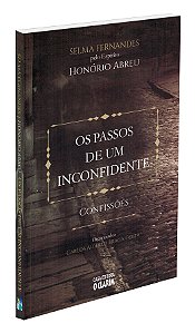 Os Passos De Um Inconfidente - Confissões