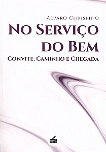 No Serviço do Bem - Convite, Caminho e Chegada