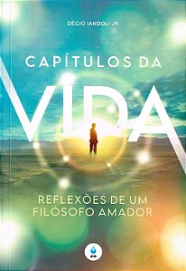 Capítulos da Vida - Reflexões de um Filósofo Amador