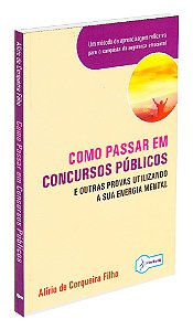 Como Passar em Concursos Públicos e Outras Provas Utilizando a sua Energia Mental