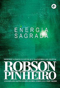 Energia Sagrada - Desperte o Poder Invisível que Transforma seu Destino