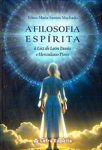 A Filosofia Espírita à Luz de León Denis e Herculano Pires