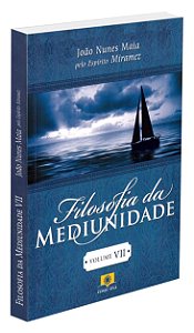 Filosofia da Mediunidade - VII