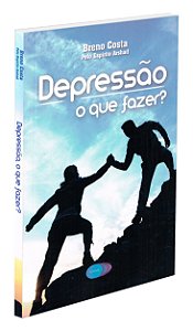 Depressão, o Que Fazer?