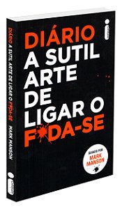 Diário a Sutil Arte de Ligar o Foda-Se