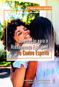 Orientação para o Atendimento Espiritual no Centro Espírita