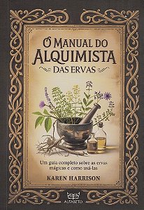 O Manual do Alquimista - das Ervas