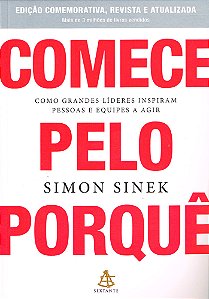 Comece Pelo Porquê - Edição Comemorativa, Revista e Atualizada