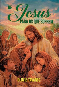 De Jesus para os que Sofrem