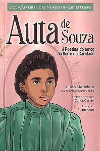 Auta de Souza - A Poetisa do Amor, da Dor e da Caridade
