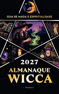 Almanaque Wicca 2027 - Guia de Magia e Espiritualidade