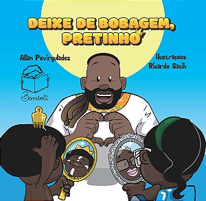 Deixe de bobagem, pretinho