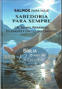 Bíblia Prazer da Palavra - Salmos para hoje Sabedoria para sempre