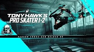 Tony Hawk's™ Pro Skater™ 1 + 2 - Pacote Cross-Gen Deluxe