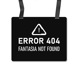 Placa Fantasia Carnaval - Error 404 - Preto