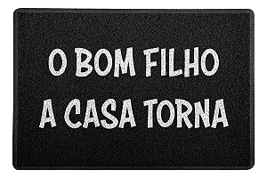 Capacho 60x40cm - O Bom Filho a Casa Torna - Preto - Beek