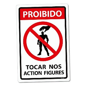 Placa Decorativa 24x16 PROIBIDO Tocar nos Action Figures - Beek