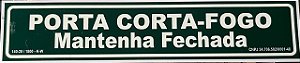 PLACA INDICATIVA - PORTA CORTA FOGO MANTENHA FECHADA - 30X6,5