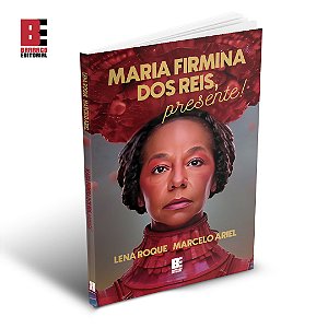 Maria Firmina Dos Reis, presente! - Marcelo Ariel Lena Roque