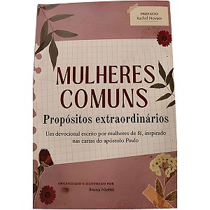 Livro Mulheres Comuns Propósitos Extraordinários