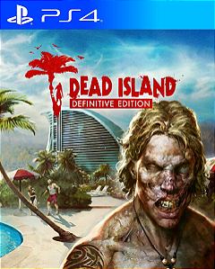 Dead Island Definitive Edition PS4 PSN MIDIA DIGITAL