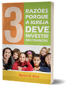 LIVRETO - 3 RAZOES PORQUE A IGREJA DEVE INVESTIR EM CRIANCAS