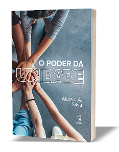 LIVRO - O PODER DA UNIDADE