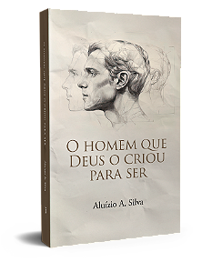 LIVRO O HOMEM QUE DEUS O CRIOU PARA SER