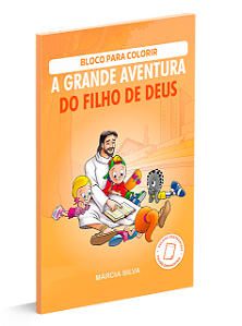 BLOCO DE COLORIR PARA BABIES - A GRANDE AVENTURA DO FILHO DE DEUS