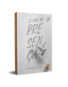 21 DIAS NA PRESENCA
