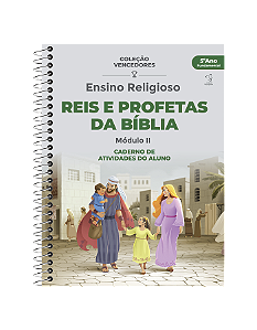 CADERNO - ENSINO RELIGIOSO  - ATIVIDADES REIS E PROFETAS - MOD. II - 5º ANO